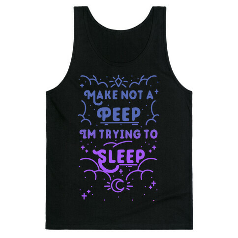 Make Not A Peep I'm Trying To Sleep Tank Top