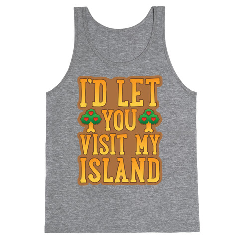 I'd Let You Visit My Island Tank Top