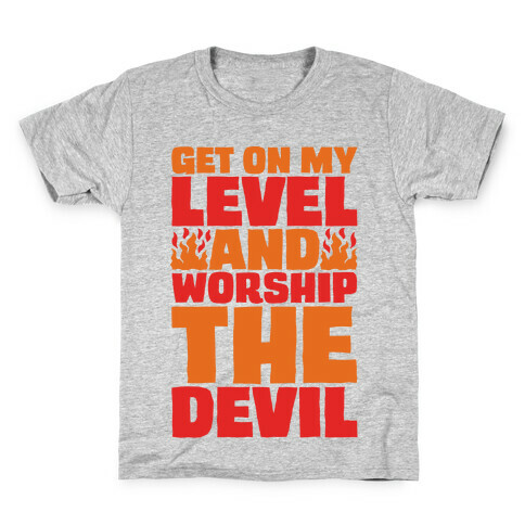 Get On My Level And Worship The Devil White Print Kids T-Shirt