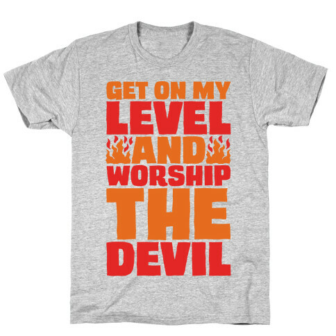 Get On My Level And Worship The Devil White Print T-Shirt