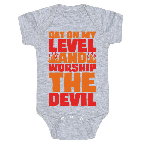 Get On My Level And Worship The Devil White Print Baby One-Piece
