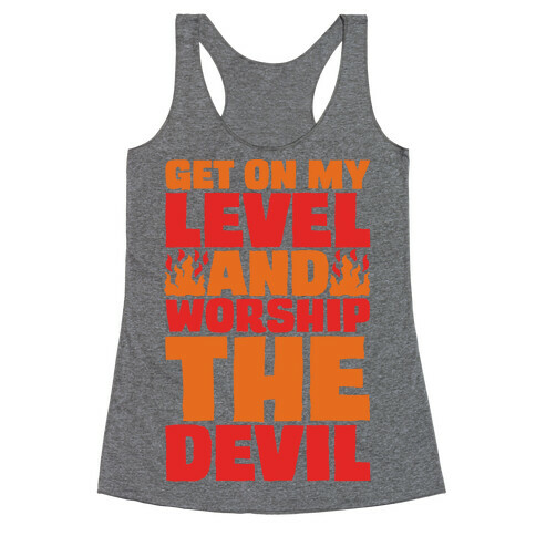 Get On My Level And Worship The Devil White Print Racerback Tank Top