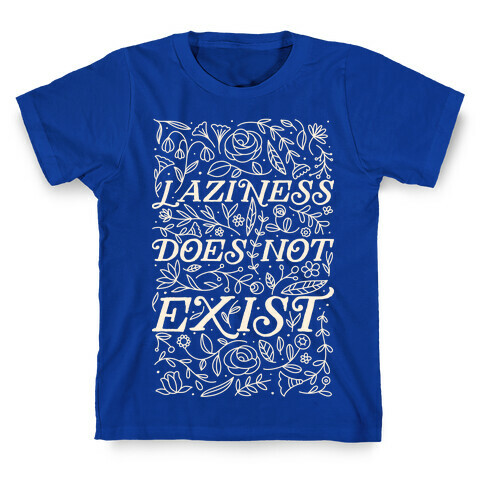 Laziness Does Not Exist T-Shirt