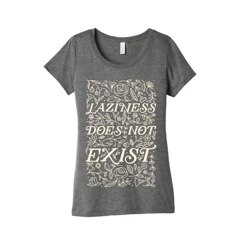 Laziness Does Not Exist Womens T-Shirt