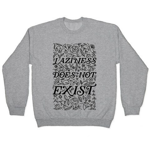 Laziness Does Not Exist Pullover