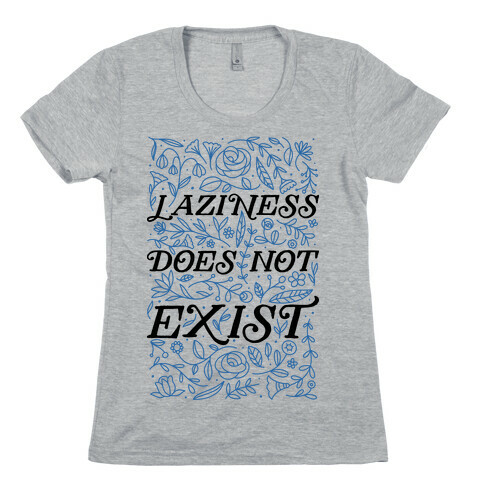 Laziness Does Not Exist Womens T-Shirt