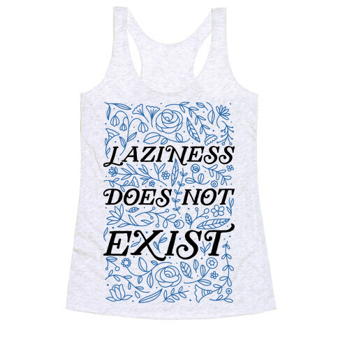 Laziness Does Not Exist Racerback Tank Top