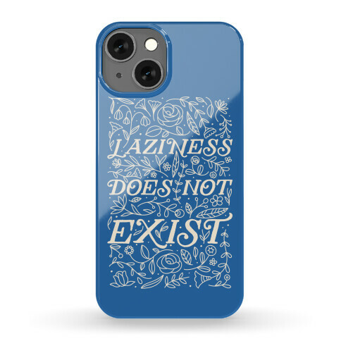 Laziness Does Not Exist Phone Case