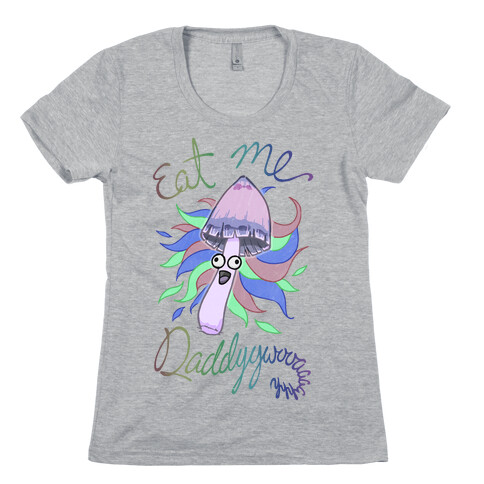 Eat Me Daddy Psychedelic Shroom Womens T-Shirt