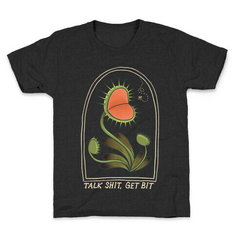 Talk Shit, Get Bit Venus Flytrap  Kids T-Shirt