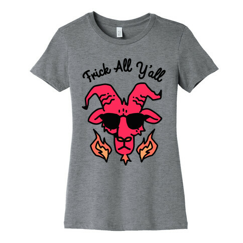 Frick All Y'all (Satan) Womens T-Shirt