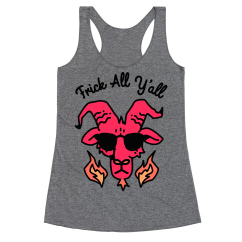 Frick All Y'all (Satan) Racerback Tank Top