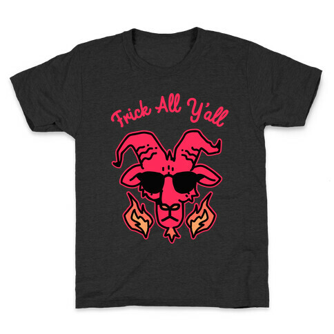 Frick All Y'all (Satan) Kids T-Shirt