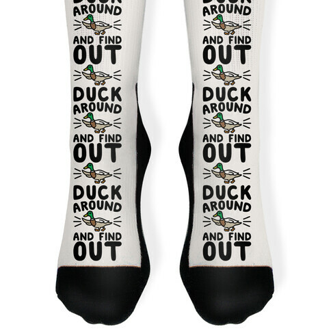 Duck Around And Find Out Sock