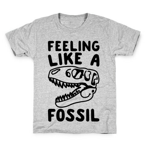 Feeling Like A Fossil Kids T-Shirt