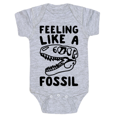 Feeling Like A Fossil Baby One-Piece