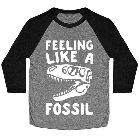 Feeling Like A Fossil White Print Baseball Tee