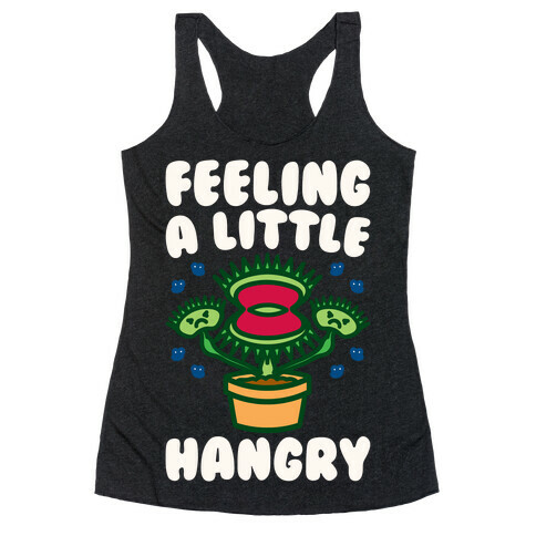 Feeling A Little Hangry Venus Fly Trap White Print Racerback Tank Top