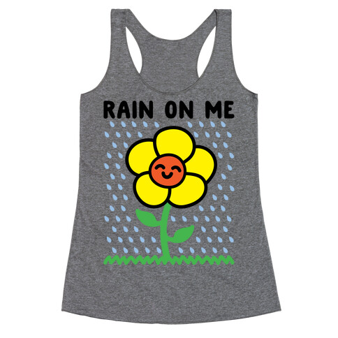 Rain On Me Spring Flower Parody Racerback Tank Top