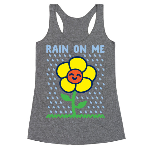 Rain On Me Spring Flower Parody White Print Racerback Tank Top