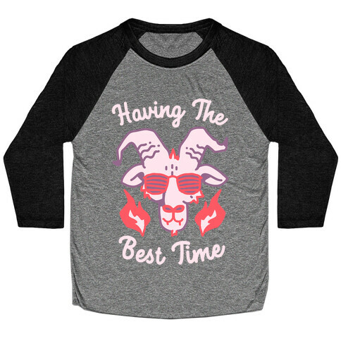 Having The Best Time Baseball Tee