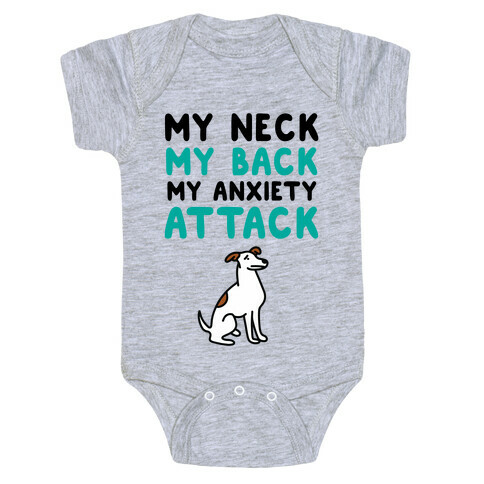 My Neck, My Back, My Anxiety Attack (Dog) Baby One-Piece