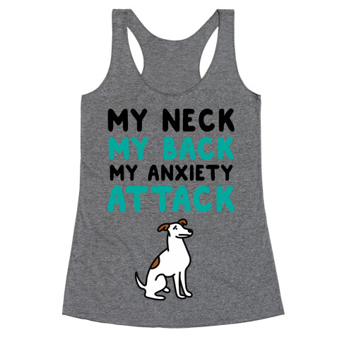 My Neck, My Back, My Anxiety Attack (Dog) Racerback Tank Top