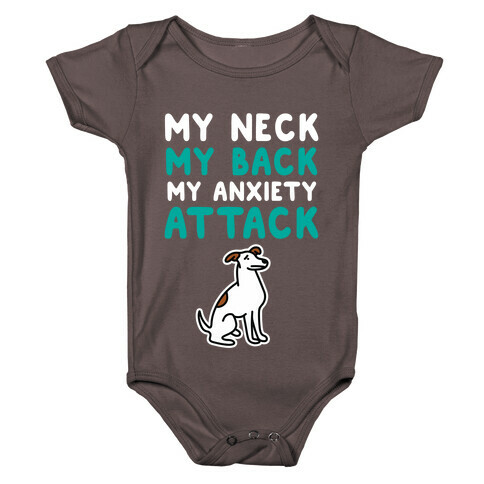 My Neck, My Back, My Anxiety Attack (Dog) Baby One-Piece