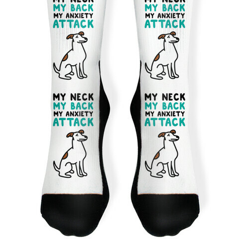 My Neck, My Back, My Anxiety Attack (Dog) Sock