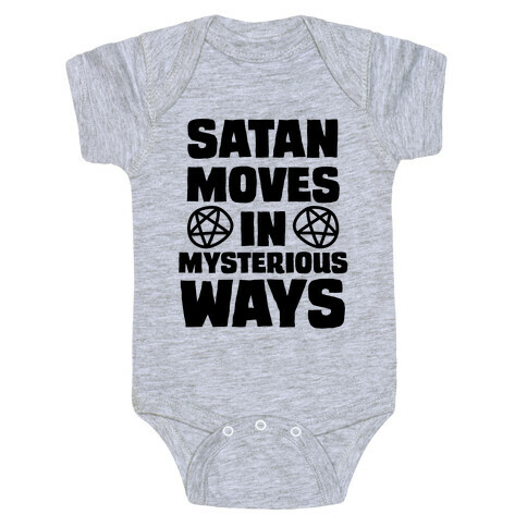 Satan Moves in Mysterious Ways Baby One-Piece
