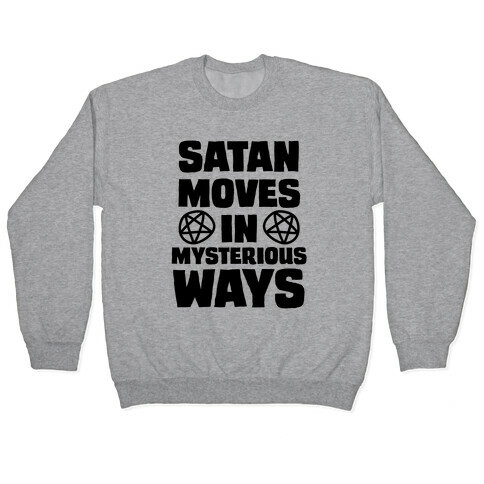 Satan Moves in Mysterious Ways Pullover