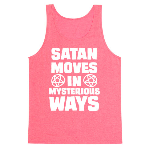 Satan Moves in Mysterious Ways Tank Top