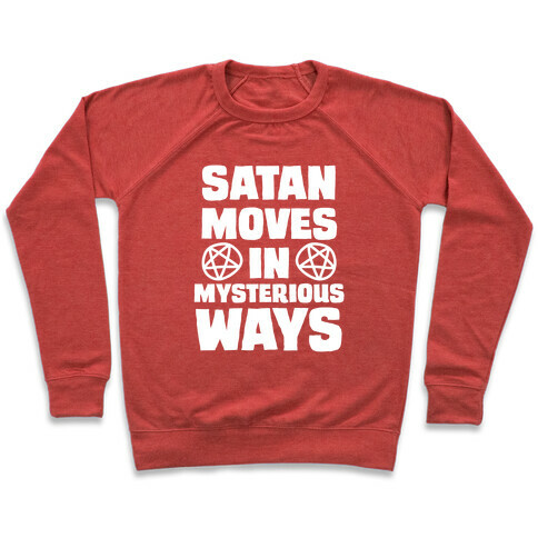 Satan Moves in Mysterious Ways Pullover