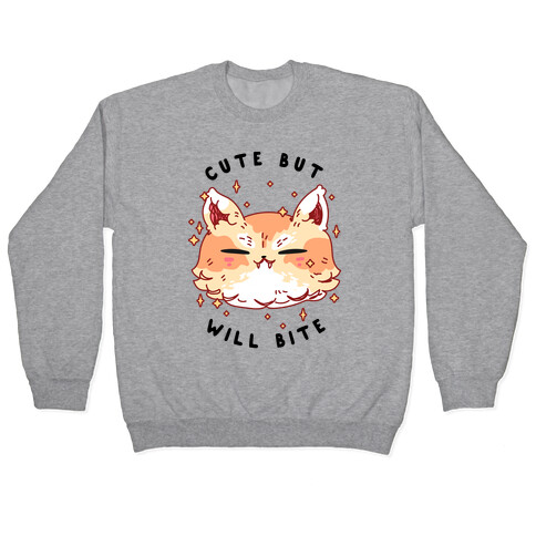 Cute But Will Bite Pullover