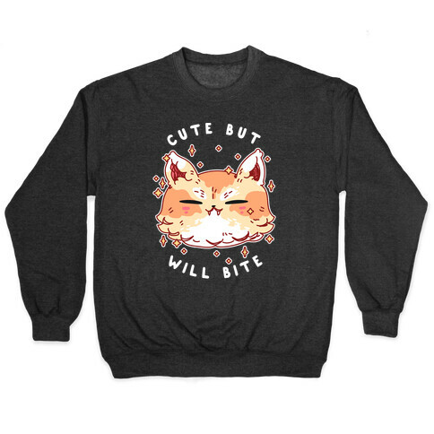 Cute But Will Bite Pullover