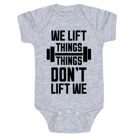 We Lift Things, Things Don't Lift We Baby One-Piece