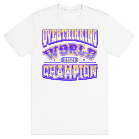 Overthinking World Champion T-Shirt