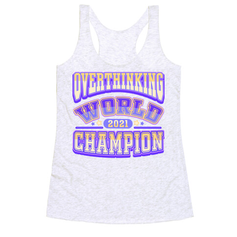 Overthinking World Champion Racerback Tank Top