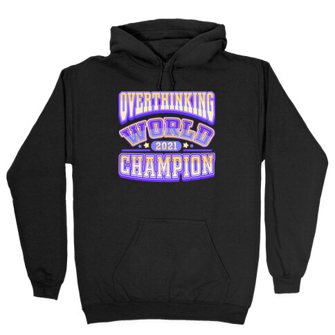 Overthinking World Champion Hooded Sweatshirt