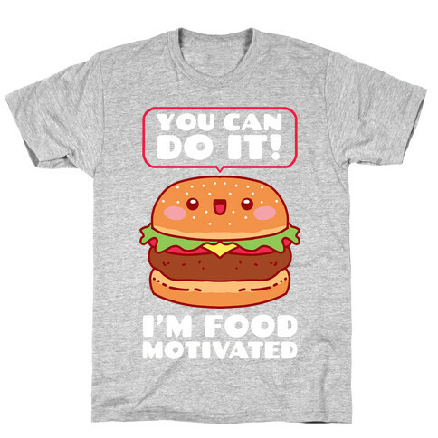 I'm Food Motivated T-Shirt