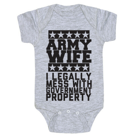 Army Wife: I Legally Mess With Government Equipment Baby One-Piece