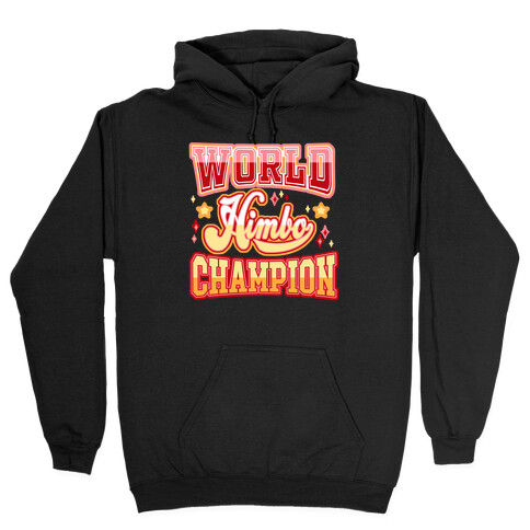 Himbo World Champion Hooded Sweatshirt