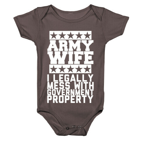 Army Wife: I Legally Mess With Government Equipment Baby One-Piece