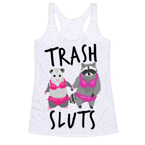 Trash Sluts Racerback Tank Top