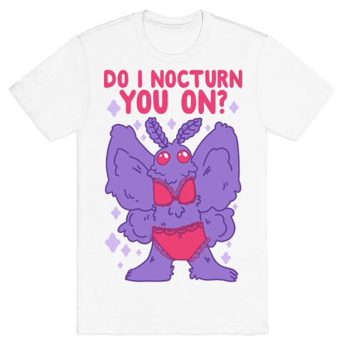 Do I Nocturn You On? Mothman T-Shirt