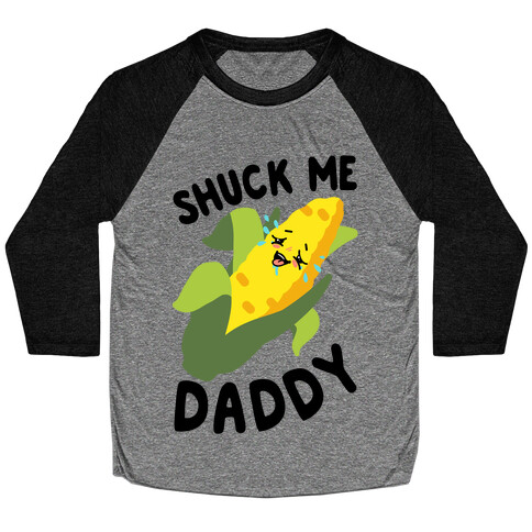 Shuck Me Daddy Baseball Tee