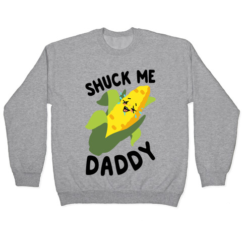 Shuck Me Daddy Pullover