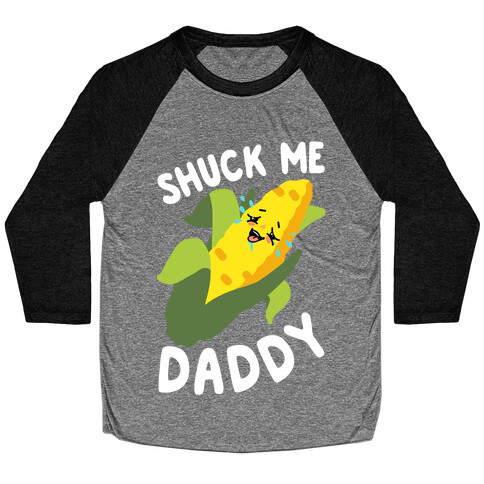 Shuck Me Daddy Baseball Tee