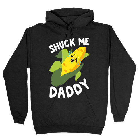 Shuck Me Daddy Hooded Sweatshirt