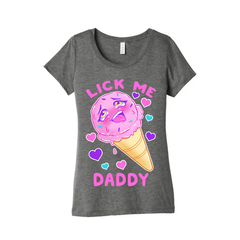 Lick Me Daddy Womens T-Shirt